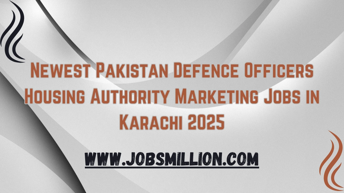 Newest Pakistan Defence Officers Housing Authority Marketing Jobs in Karachi 2025