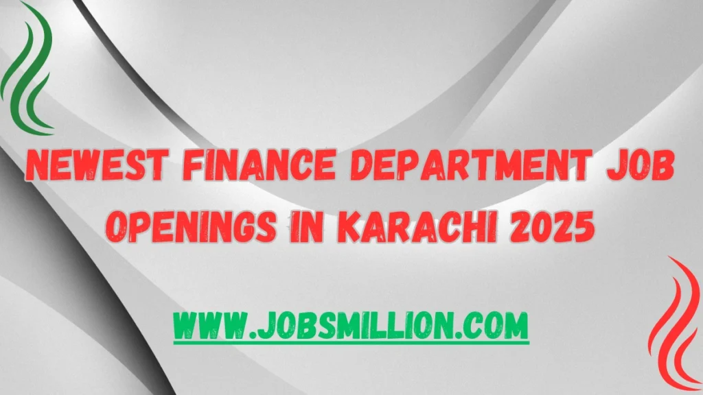 Newest Finance Department Job Openings in Karachi 2025