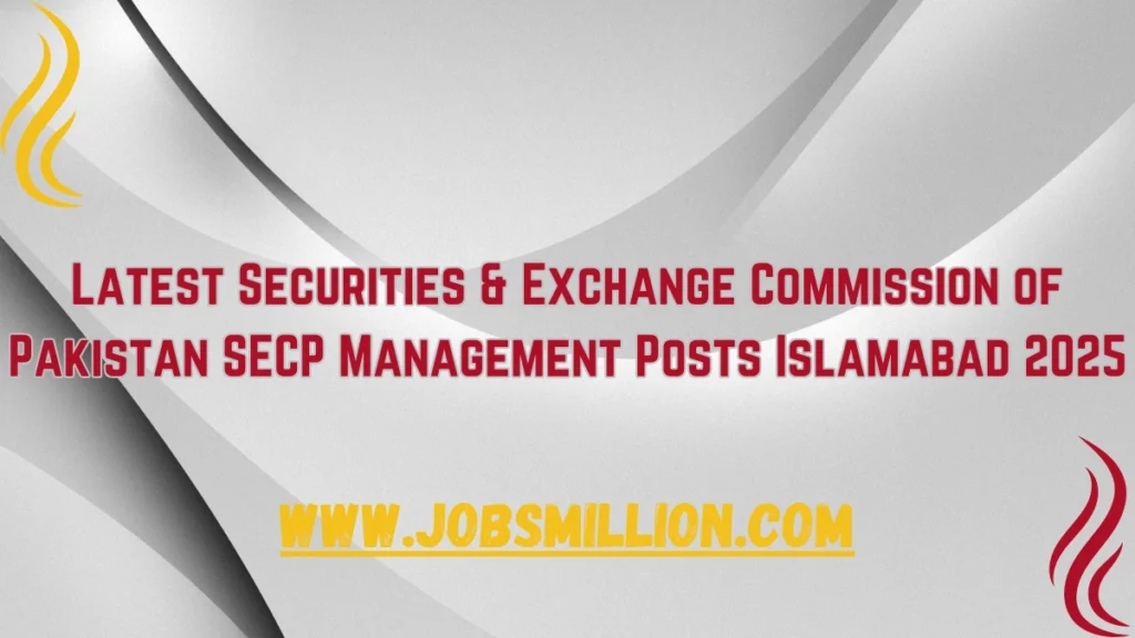 Latest Securities & Exchange Commission of Pakistan SECP Management Posts Islamabad 2025