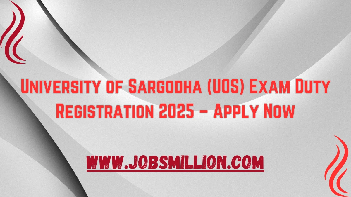 University of Sargodha (UOS) Exam Duty Registration 2025 – Apply Now