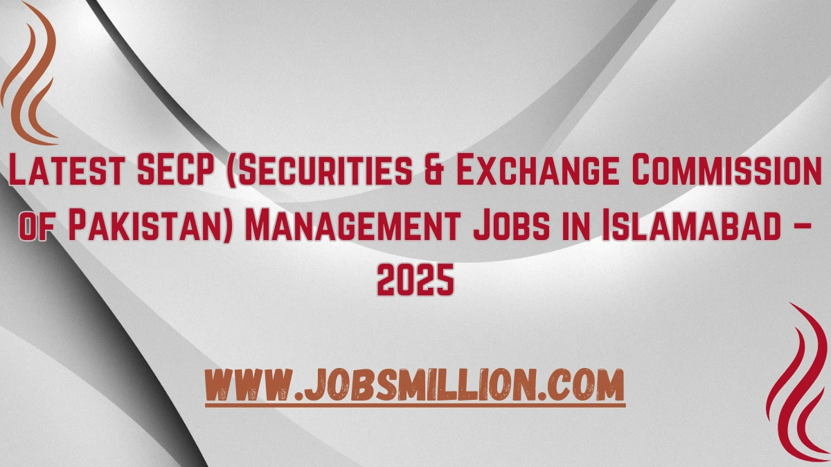 Latest SECP (Securities & Exchange Commission of Pakistan) Management Jobs in Islamabad – 2025